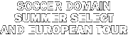 Summer Select and European Tour